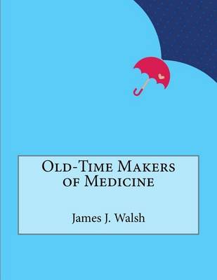 Book cover for Old-Time Makers of Medicine