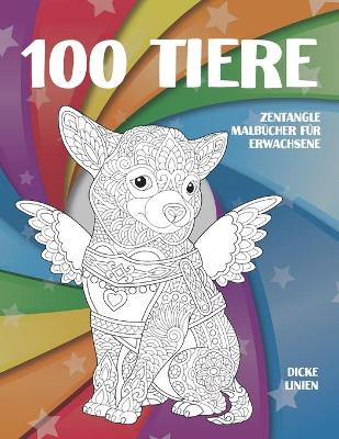 Book cover for Zentangle Malbucher fur Erwachsene - Dicke Linien - 100 Tiere