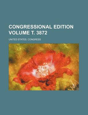 Book cover for Congressional Edition Volume . 3872