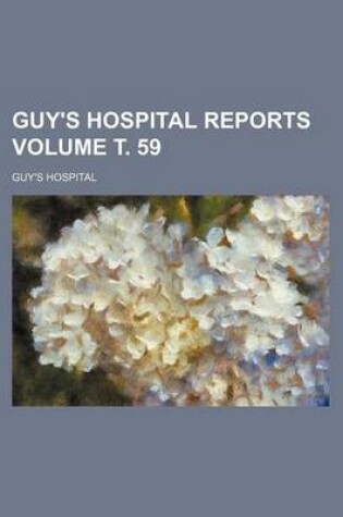 Cover of Guy's Hospital Reports Volume . 59