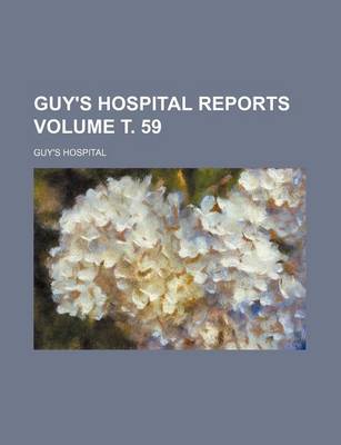 Book cover for Guy's Hospital Reports Volume . 59