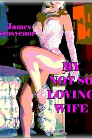 Cover of My Not So Loving Wife