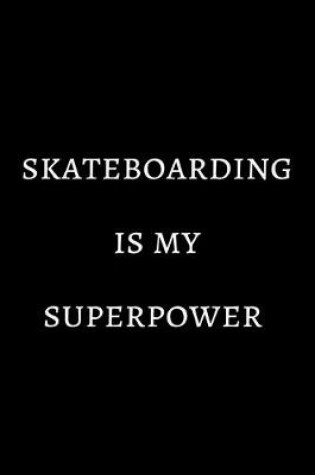 Cover of Skateboarding is my superpower