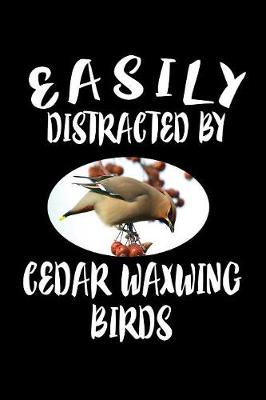 Book cover for Easily Distracted By Cedar Waxwing Birds