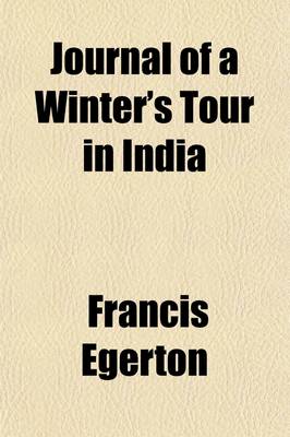 Book cover for Journal of a Winter's Tour in India (Volume 1); With a Visit to the Court of Nepaul