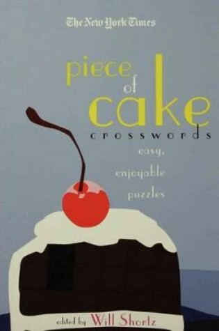 Cover of The New York Times Piece of Cake Crosswords