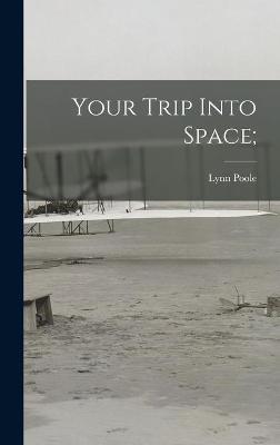 Book cover for Your Trip Into Space;