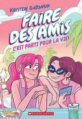 Book cover for Faire Des Amis: N˚ 4 - c'Est Parti Pour La Vie!