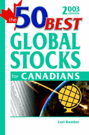 Cover of The 50 Best Global Stocks for Canadians