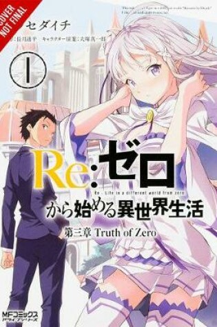 Cover of Re:ZERO -Starting Life in Another World-, Chapter 3: Truth of Zero, Vol. 1 (manga)