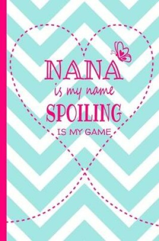 Cover of Nana Is My Name Spoiling Is My Game