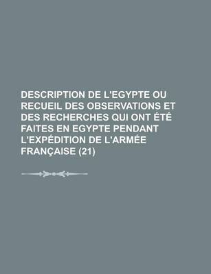 Book cover for Description de L'Egypte Ou Recueil Des Observations Et Des Recherches Qui Ont Ete Faites En Egypte Pendant L'Expedition de L'Armee Francaise (21)