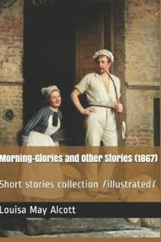 Cover of Morning-Glories and Other Stories (1867)