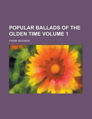 Book cover for Popular Ballads of the Olden Time Volume 1