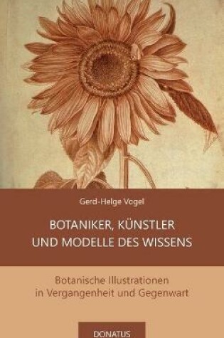 Cover of Botaniker, Künstler und Modelle des Wissens