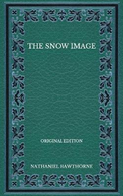 Book cover for The Snow Image - Original Edition