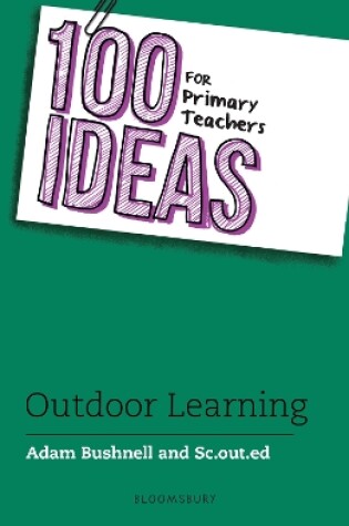 Cover of 100 Ideas for Primary Teachers: Outdoor Learning