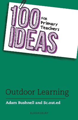 Book cover for 100 Ideas for Primary Teachers: Outdoor Learning