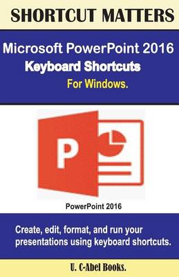 Cover of Microsoft PowerPoint 2016 Keyboard Shortcuts For Windows