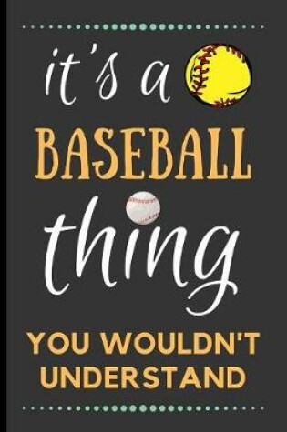 Cover of It's a Baseball Thing You Wouldn't Understand