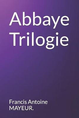 Book cover for Abbaye Trilogie