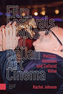 Book cover for Film Festivals, Ideology and Italian Art Cinema