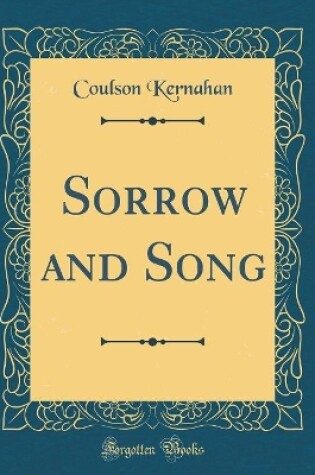 Cover of Sorrow and Song (Classic Reprint)