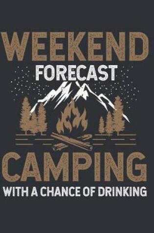 Cover of Weekend Forecast Camping with a Chance of Drinking