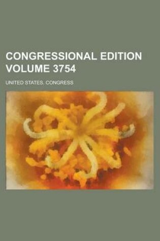 Cover of Congressional Edition Volume 3754