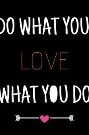 Cover of Do What You Love What You Do