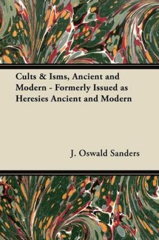 Cover of Cults & Isms, Ancient and Modern - Formerly Issued as Heresies Ancient and Modern