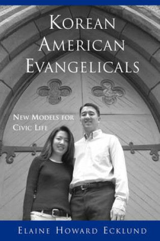 Cover of Korean American Evangelicals New Models for Civic Life