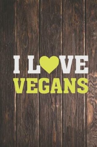 Cover of I Heart Love Vegans - Journal