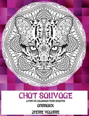 Cover of Livre de coloriage pour adultes - 2ieme volume - Animaux - Chat sauvage