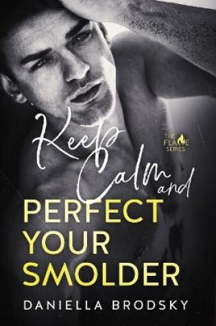 Cover of Keep Calm and Perfect Your Smolder