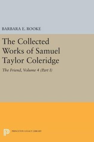 Cover of The Collected Works of Samuel Taylor Coleridge, Volume 4 (Part I)