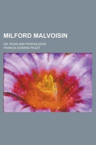 Cover of Milford Malvoisin; Or, Pews and Pewholders