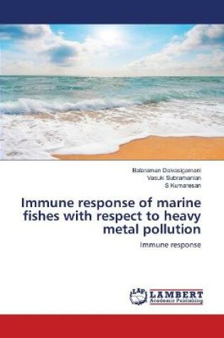 Cover of Immune response of marine fishes with respect to heavy metal pollution