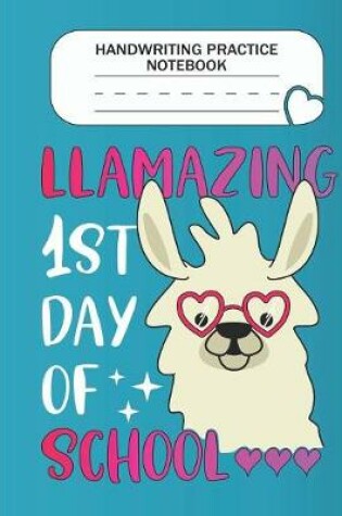 Cover of Handwriting Practice Notebook - Llamazing 1st day of school