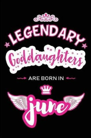 Cover of Legendary Goddaughters are born in June