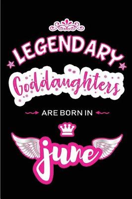 Book cover for Legendary Goddaughters are born in June