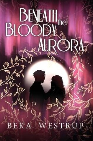 Cover of Beneath the Bloody Aurora
