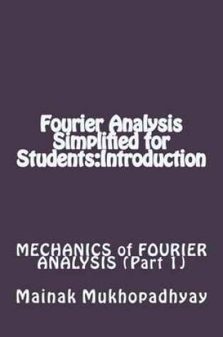 Cover of Fourier Analysis Simplified for Students
