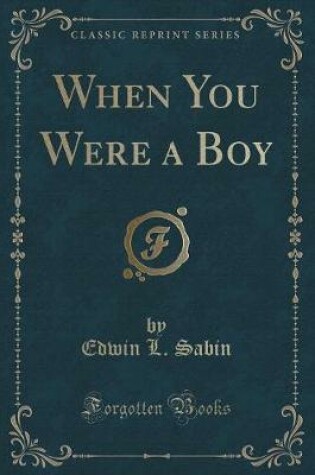 Cover of When You Were a Boy (Classic Reprint)