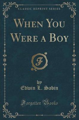 Book cover for When You Were a Boy (Classic Reprint)