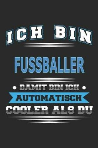 Cover of Ich bin Fussballer Damit bin ich automatisch cooler als du