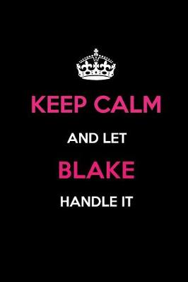 Book cover for Keep Calm and Let Blake Handle It