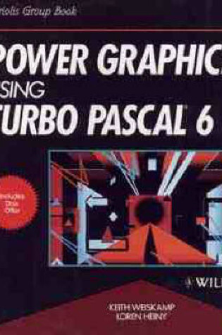 Cover of Power Graphics Using Turbo PASCAL 6