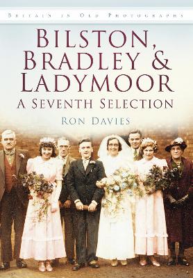 Book cover for Bilston, Bradley & Ladymoor: A Seventh Selection