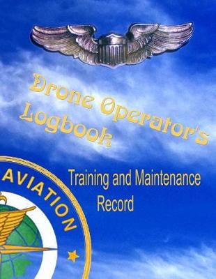 Book cover for Drone Operator's Logbook - Training and Maintenance Record